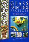 Glass Painting Projects: Decorative Glass for ... by Dunsterville, Jane Hardback