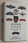 Arnhem 1944: The Airborne Battle, 17th-26th S... by Middlebrook, Martin Hardback