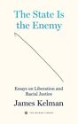 State Is Your Enemy, The: Essays on Kurd... by James Kelman Paperback / softback