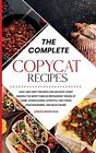 The Complete Copycat Recipes: Easy and Tasty Re... by Bergstrom, Jordan Hardback