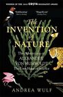 The Invention of Nature: The Adventures of Alexander von Humb... by Wulf, Andrea