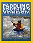 Paddling Southern Minnesota: 85 Great Trips by Canoe and Kayak [Trails Books Gui