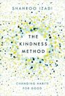 The Kindness Method: Changing Habits for Good by Izadi, Shahroo Book The Fast