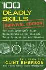 100 Deadly Skills: Survival Edition: The Seal Operative's Guide to Surviving in