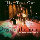 IIIRD TYME OUT - Live At The Mac - CD - Live - **BRAND NEW/STILL SEALED**