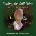 VANCOUVER CHÓR KAMERALNY - Finding The Still Point: Music For Healing - CD