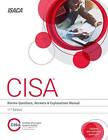 CISA Review Questions, Answers & Explanations Manual, 11th Edition by ISACA The