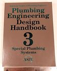 PLUMBING ENGINEERING DESIGN HANDBOOK 3 SPECIAL PLUMBING By American Society Of