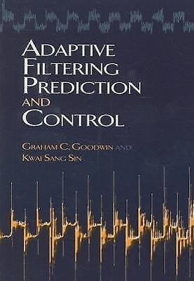 Adaptive Filtering Prediction and Control by Goodwin, Graham C.; Sin, Kwai Sang - Picture 1 of 1