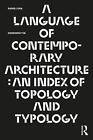 Eine Sprache der zeitgenössischen Architektur: Ein Index der Topologie und Typologie von Ra