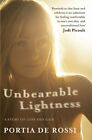 Unbearable Lightness: A Story of Loss and Gain by de Rossi, Portia Paperback The