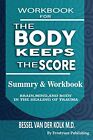 WORKBOOK FOR THE BODY KEEPS THE ... by PUBLISHING, FROSTYSU Paperback / softback