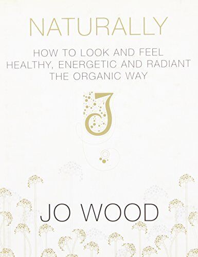 Naturally: How to Look and Feel Healthy, Ener... by Jane Ross-Macdonald Hardback - Picture 1 of 2