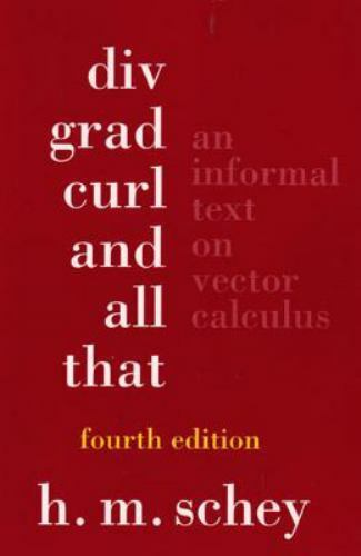 Div, Grad, Curl, and All That: An Informal Text on Vector Calculus by Schey, H. - Picture 1 of 1