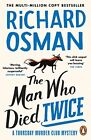 The Man Who Died Twice: (The Thursday ... by Osman, Richard Paperback / softback