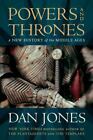 Powers and Thrones: A New History of the Middle Ages by 