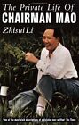 Private Life Of Chairman Mao: The Memoirs of Mao's Pe... by Li, Zhisui Paperback