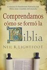 COMPRENDAMOS COMO SE FORMO LA BIBLIA By Neil R. Lightfoot **BRAND NEW**