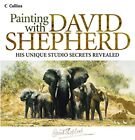 Painting With David Shepherd by David Shepherd Hardback Book The Fast Free