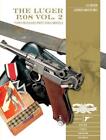 Luc Guillou Georges Machtelinckx The Luger P.08, Vol. 2 (Hardback) (UK IMPORT)