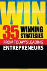 WIN: 35 WINNING STRATEGIES FROM TODAY'S LEADING By Today's Leading Entrepreneurs