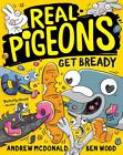 Real Pigeons Get Bready: Real Pigeons #6 by Andrew McDonald (English) Paperback 