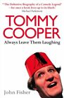 Tommy Cooper: Always Leave Them Laughing: The Defin... by Fisher, John Paperback