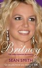 Britney: The Biography by Smith, Sean Paperback Book The Fast Free Shipping