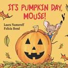 It's Pumpkin Day, Mouse! (If You Give...) - Board book By Numeroff, Laura - GOOD