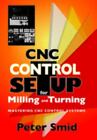 CNC Control Setup for Milling and Turning (Volume 1) by Smid