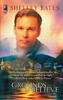 GROUNDS TO BELIEVE (ELECT TRILOGY #1) (STEEPLE HILL By Shelley Bates *Excellent*