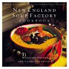 New England Soup Factory Cookbook: More Than 100 Recipes from the Nation's...