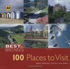 AA Best of Britain's 100 Places to Visit: Great Days Out for All the... Hardback