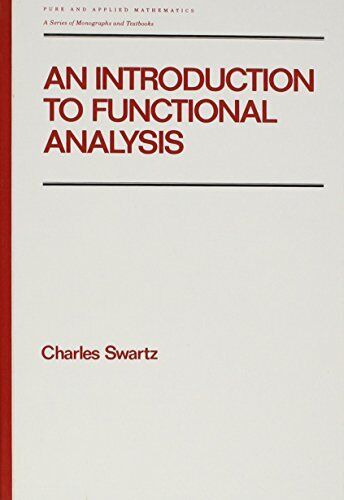 AN INTRODUCTION TO FUNCTIONAL ANALYSIS (CHAPMAN & HALL/CRC By Charles Swartz - Picture 1 of 1