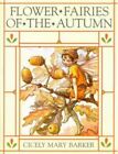 Flower Fairies of the Autumn: With the Nuts A... by Barker, Cicely Mary Hardback