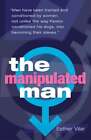 The Manipulated Man by Esther Vilar: New