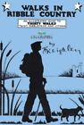 Walks in Ribble Country: An Illustrated Guide ... by Keighley, Jack Spiral bound