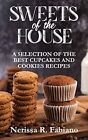 Sweets of the House: A Selection of the Best C... by Nerissa R. Fabiano Hardback