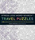 Stress Less Word Search - Travel Puzzles: 100 Word Search Puzzles for Fun an...