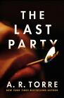 The Last Party by A.R. Torre Paperback Book