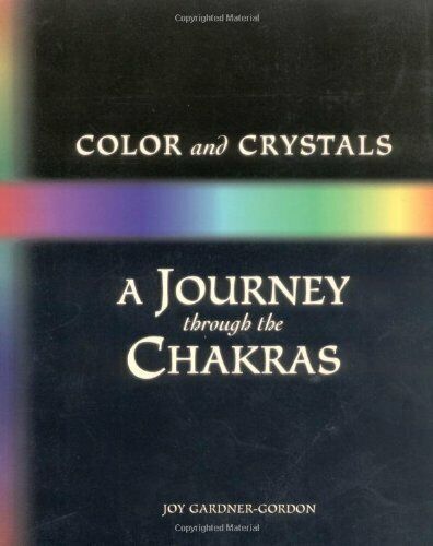 Colour and Crystals: Journey Through the Chakras (C... by Gardner, Joy Paperback - Picture 1 of 2