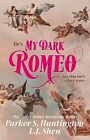 My Dark Romeo: The unputdownable... by Huntington, Parker S Paperback / softback