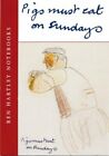 Pigs Must Eat on Sundays: Ben Hartley Diaries (B... by Samuels, Bernard Hardback