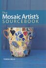 The Mosaic Artist's Sourcebook: Over 300 Tradit... by Mills, Teresa Spiral bound