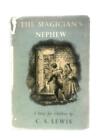 The Magician's Nephew [First Edition] (C S Lewis - 1955) (ID:28694)