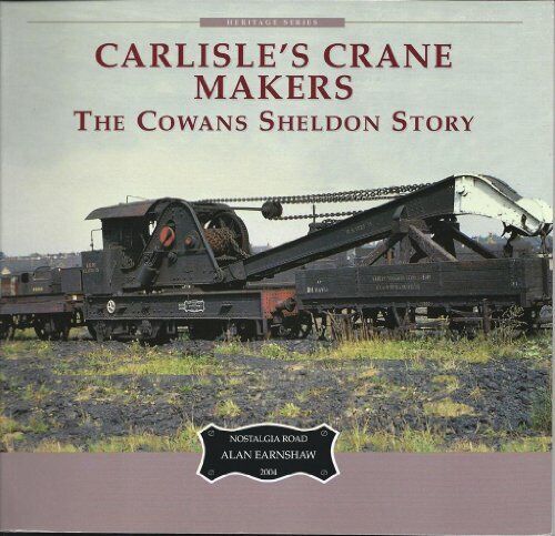 Carlisle's Crane Makers: The Cowans Sheldon Story... by Earnshaw, Alan Paperback - Picture 1 of 2