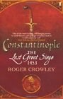 Constantinople: The Last Great Siege, 1453 by Crowley, Roger Paperback Book The