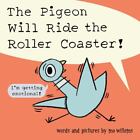 The Pigeon Will Ride the Roller Coaster! - Willems, Mo - Good