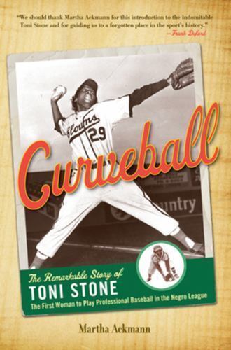 Curveball: The Remarkable Story of Toni Stone, the First Woman to Play Professi - Photo 1 sur 1