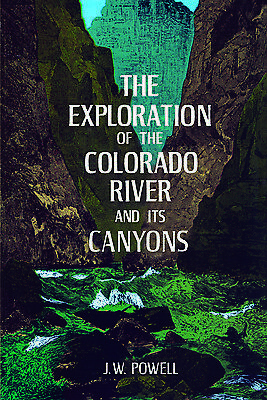 The Exploration of the Colorado River and Its Canyons by Powell, J. W. - Picture 1 of 1